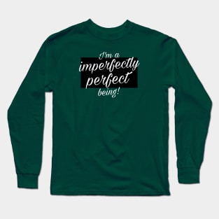 Perfectly imperfect Long Sleeve T-Shirt